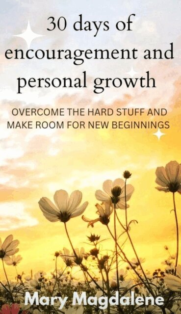 Mary Magdalene - 30 days of encouragement and personal growth, E-bok