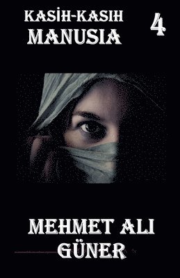 Mehmet Alİ Güner - Kasih-Kasih Manusia-4, Häftad. Tillgänglighet: Lägg i varukorg