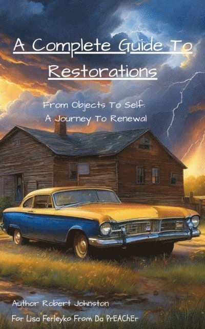 Robert J. Johnston - Complete Guide To Restoration; From Objects To Self, E-bok