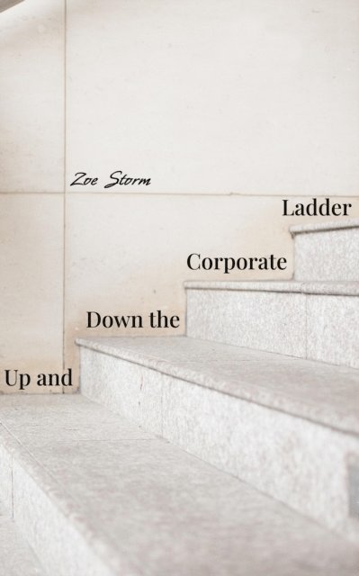 Zoe Storm - Up and Down the Corporate Ladder, E-bok