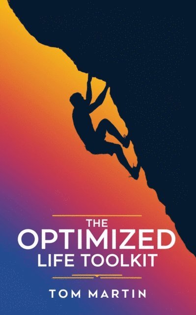 Tom Martin - Optimized Life Toolkit, E-bok