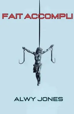 Alwy Jones - Fait Accompli, Häftad. Tillgänglighet: Lägg i varukorg