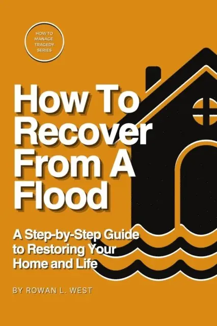 Rowan L. West - How To Recover From A Flood, E-bok. Tillgänglighet: Lägg i varukorg
