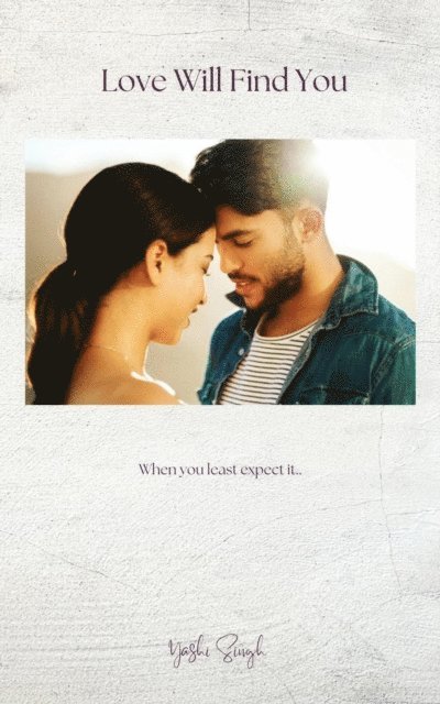 Yashi Singh - Love Will Find You, E-bok. Tillgänglighet: Lägg i varukorg