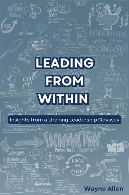 Wayne Allen - Leading From Within: Insights from a Lifelong Leadership Odyssey, E-bok