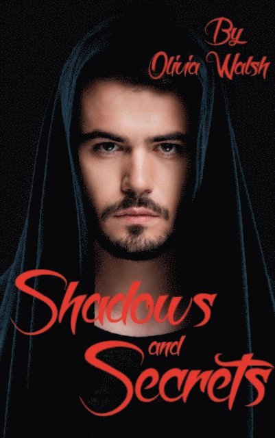 Olivia Walsh - Shadows and Secrets, E-bok