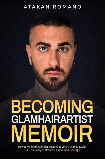 Atakan Romano - Becoming Glamhairartist Memoir, E-bok