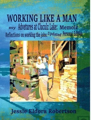 Jessie Eldora Robertson - Working Like A Man, Häftad. Tillgänglighet: Lägg i varukorg
