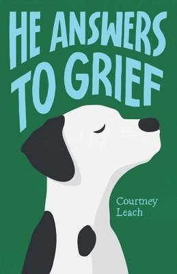 Courtney Leach - He Answers to Grief, Häftad