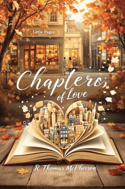 R Thomas McPherson - Chapters of Love, E-bok