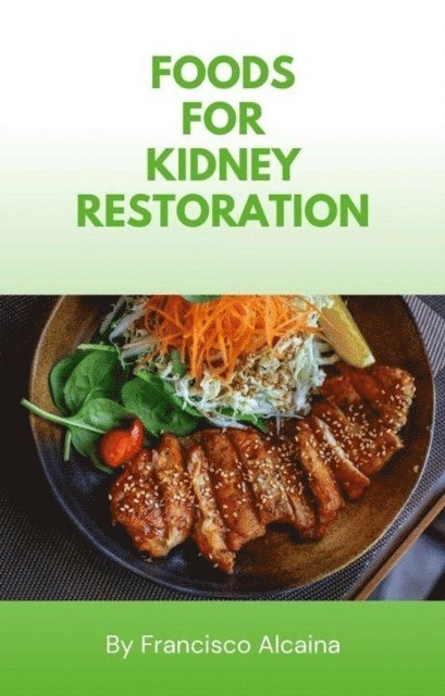 Francisco Alcaina - Foods for Kidney Restoration, E-bok
