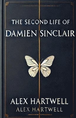 Alex Hartwell - Second Life of Damien Sinclair, Häftad. Tillgänglighet: Lägg i varukorg