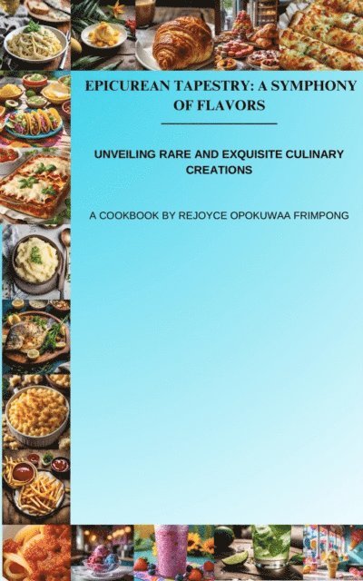 REJOYCE OPOKUWAA FRIMPONG - Epicurean Tapestry: A Symphony of Flavors, E-bok. Tillgänglighet: Lägg i varukorg