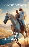 Vincent Gilvarry - Tale of An Arabian Knight, Häftad. Tillgänglighet: Lägg i varukorg