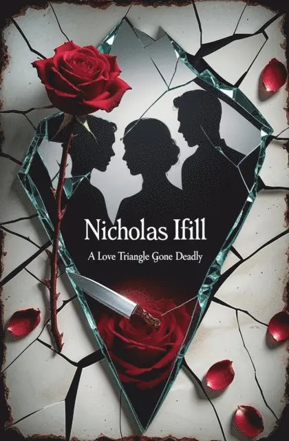 Nicholas Ifill - Love Triangle Gone Deadly, E-bok. Tillgänglighet: Lägg i varukorg