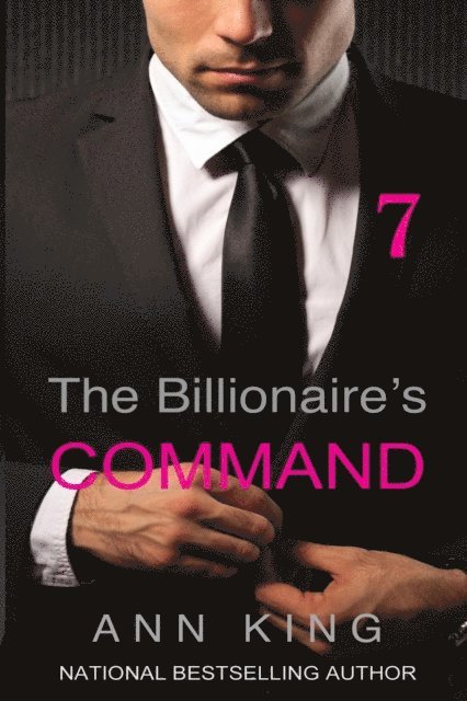 Ann King - Billionaire's Command: 7, E-bok