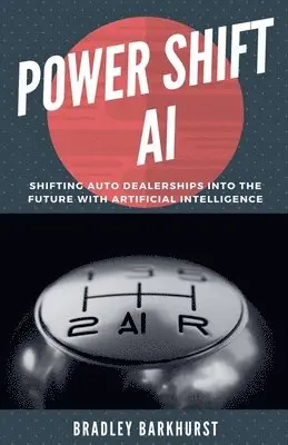 Bradley Barkhurst - Power Shift AI, Häftad. Tillgänglighet: Lägg i varukorg