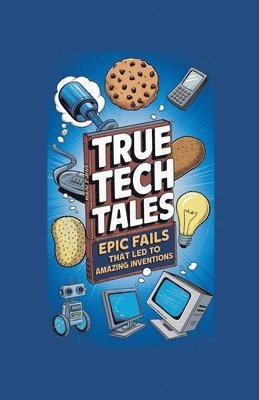 Curiosity Chronicles Publishing - True Tech Tales, Häftad. Tillgänglighet: Lägg i varukorg