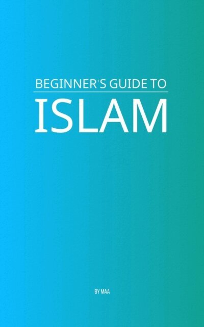 MAA - Beginner's Guide to Islam, E-bok