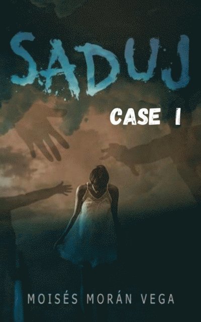Moises Moran Vega - Saduj. Case I, E-bok
