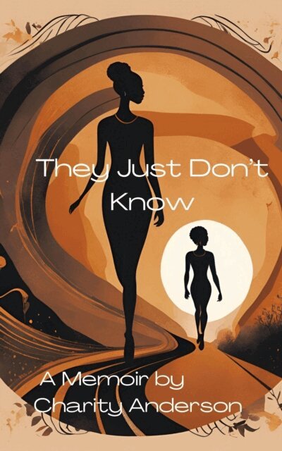 CHARITY ANDERSON - They Just Don't Know, E-bok