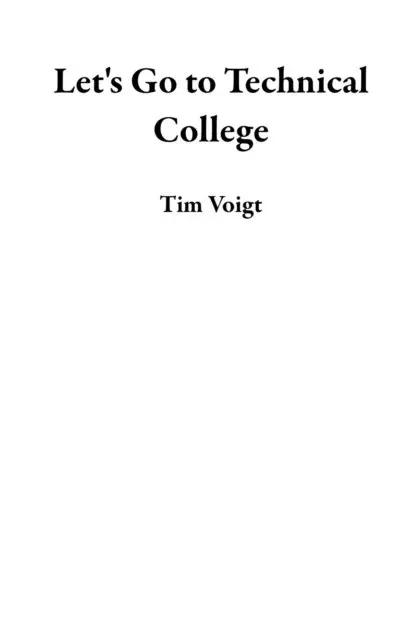 Tim Voigt - Let's Go to Technical College, E-bok. Tillgänglighet: Lägg i varukorg