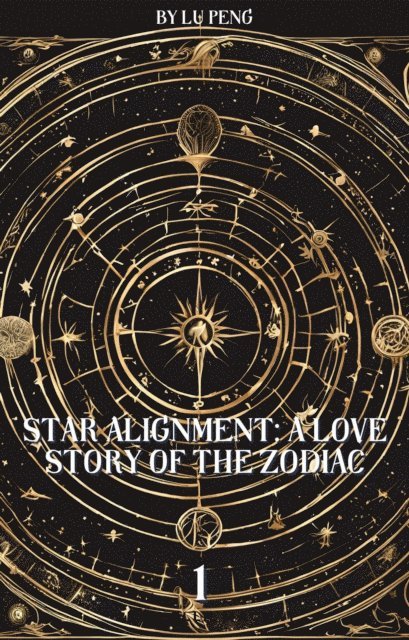 Lu Peng - Star Alignment: A Love Story of the Zodiac 1, E-bok