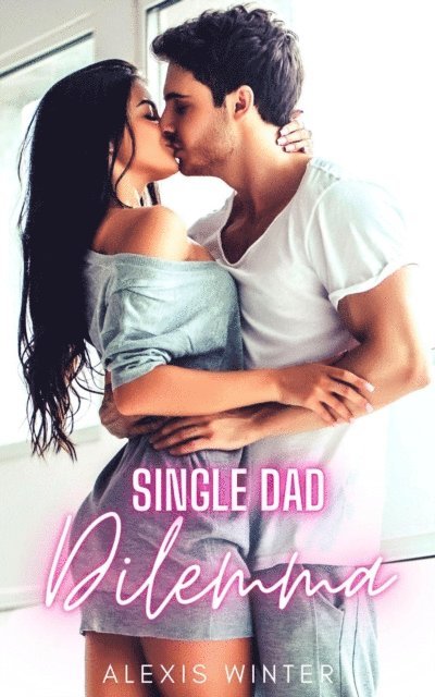 Alexis Winter - Single Dad Dilemma, E-bok