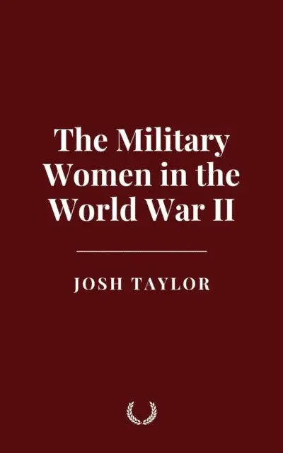 Josh Taylor - Military Women in the World War II, E-bok. Tillgänglighet: Lägg i varukorg