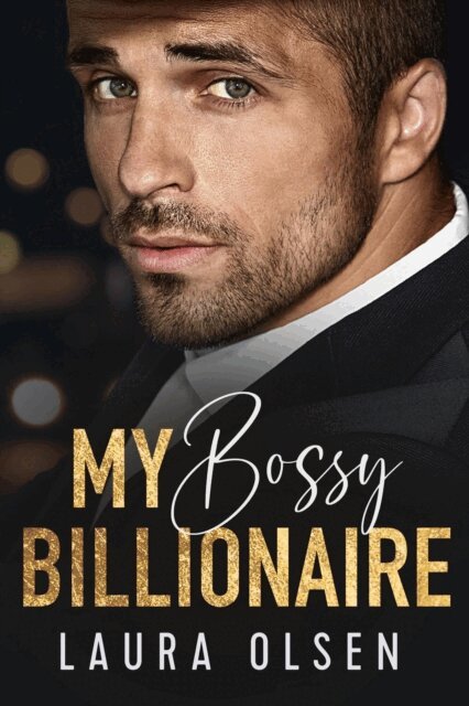 Laura Olsen - My Bossy Billionaire, E-bok