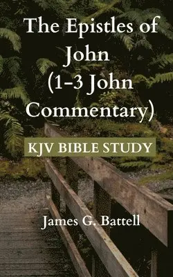 James Battell - Epistles of John (1-3 John KJV Commentary), Häftad. Tillgänglighet: Lägg i varukorg