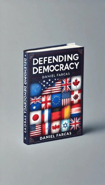 Daniel Farcas - Defending Democracy, E-bok