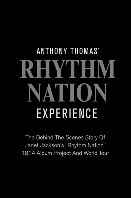 Anthony Thomas - Anthony Thomas' &quote;Rhythm Nation &quote; Experience, E-bok