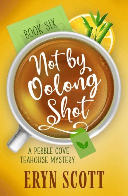 Eryn Scott - Not By Oolong Shot, E-bok