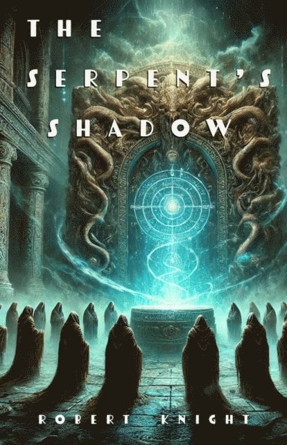 Robert Knight - Serpent's Shadow, E-bok