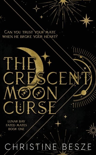 Christine Besze - Crescent Moon Curse: Lunar Bay Fated Mates Series, E-bok