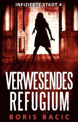 Boris Bacic - Verwesendes Refugium, Häftad