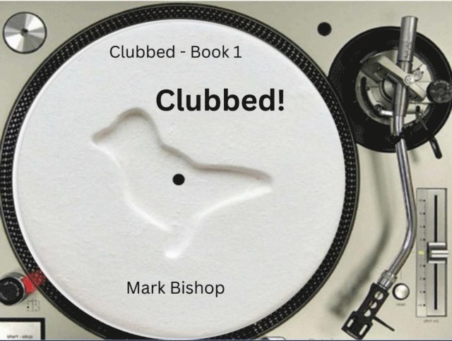 Mark Bishop - Clubbed, E-bok