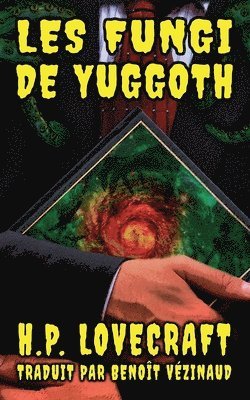 H P Lovecraft, Benoît Vézinaud - Les Fungi de Yuggoth, Häftad