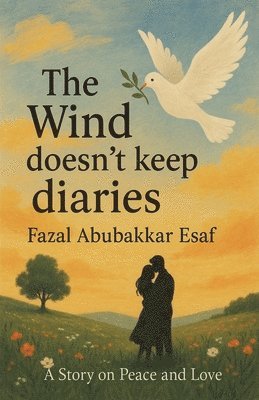 Fazal Abubakkar Esaf - Wind doesn't keep Diaries, Häftad. Tillgänglighet: Lägg i varukorg