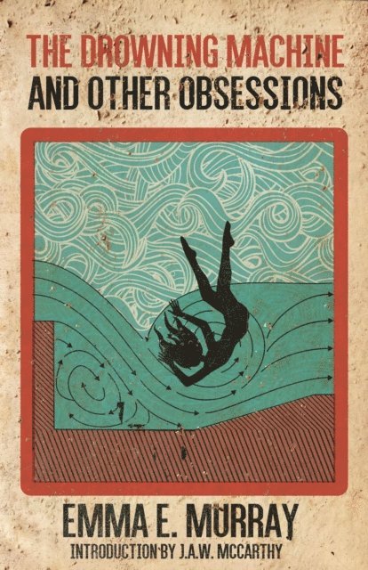 Emma E. Murray - Drowning Machine and Other Obsessions, E-bok