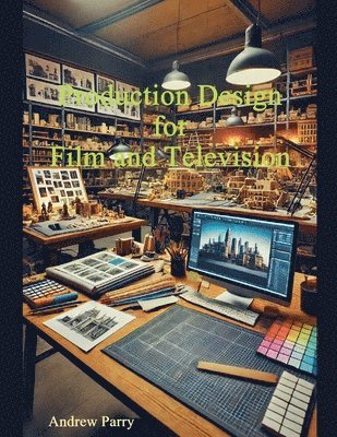 Andrew Parry - Production Design for Film and Television, Häftad