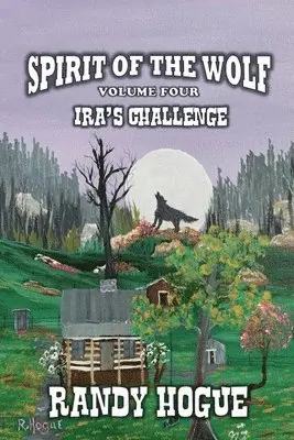 Randy Hogue - Spirit of the Wolf - Ira's Challenge, Häftad. Tillgänglighet: Lägg i varukorg