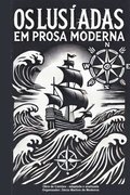 Os Lus�adas em Prosa Moderna
