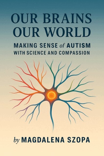 Magdalena Szopa - Our Brains Our World: Making Sense of Autism with Science and Compassion, E-bok. Tillgänglighet: Lägg i varukorg