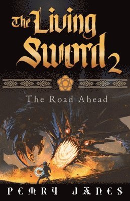 Pemry Janes - Living Sword 2 - The Road Ahead, Häftad. Tillgänglighet: Lägg i varukorg