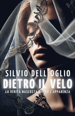 Silvio Dell'oglio - Dietro il velo, Häftad. Tillgänglighet: Lägg i varukorg