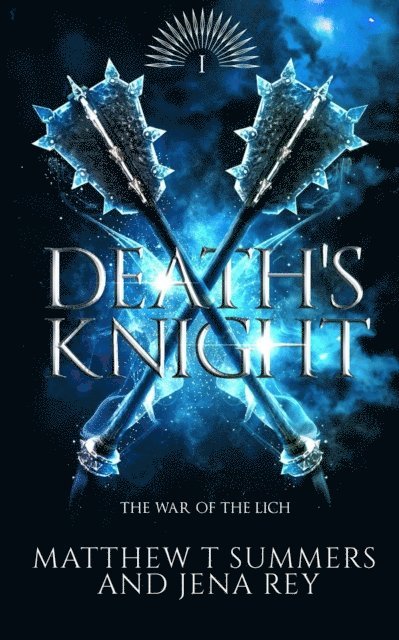 Matthew T. Summers, Jena Rey - Death's Knight, E-bok