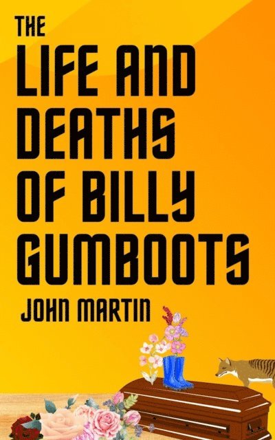 John Martin - Life and Deaths of Billy Gumboots, E-bok