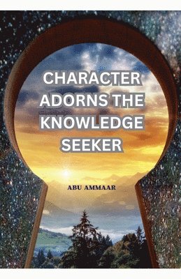 Abu Ammaar - Character Adorns the Knowledge Seeker, Häftad